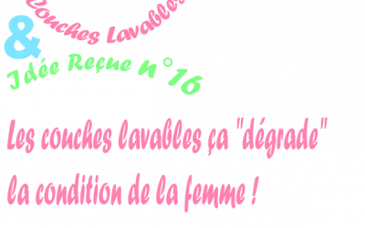 Idée reçue n° 16 : “les couches lavables ça « dégrade » la condition de la femme”