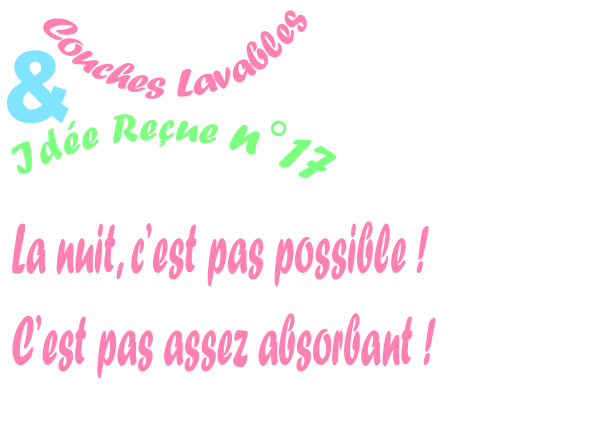 Idée reçue n°17 : “les couches lavables, la nuit ce n’est pas possible ? Ce n’est pas assez absorbant !”
